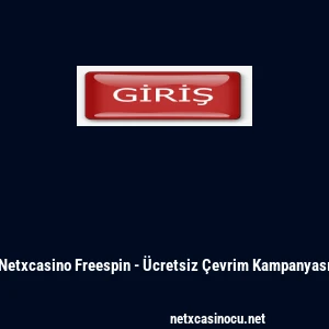 Netxcasino Freespin - &Uuml;cretsiz &Ccedil;evrim Kampanyası