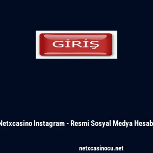 Netxcasino Instagram - Resmi Sosyal Medya Hesabı