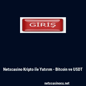 Netxcasino Kripto ile Yatırım - Bitcoin ve USDT